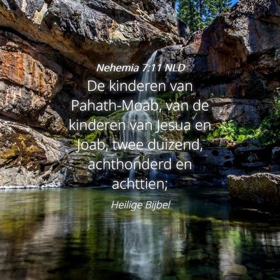 Picture 04 - Nehemia 7:11 NLD - De kinderen van Pahath-Moab, van de kinderen van - Bible Verse Picture