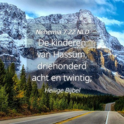 Picture 04 - Nehemia 7:22 NLD - De kinderen van Hassum, driehonderd acht en - Bible Verse Picture