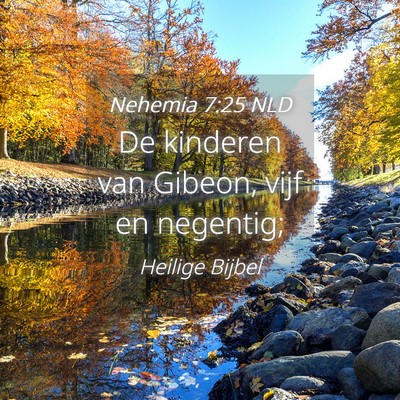 Picture 04 - Nehemia 7:25 NLD - De kinderen van Gibeon, vijf en - Bible Verse Picture