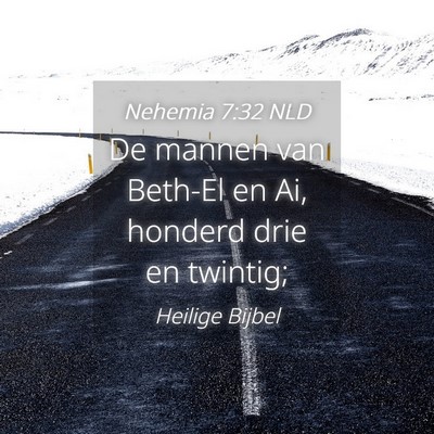Picture 04 - Nehemia 7:32 NLD - De mannen van Beth-El en Ai, honderd drie en - Bible Verse Picture