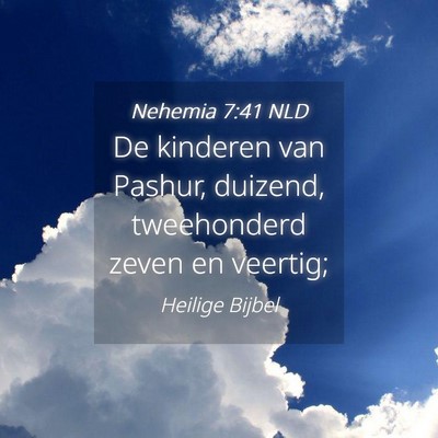 Picture 04 - Nehemia 7:41 NLD - De kinderen van Pashur, duizend, tweehonderd - Bible Verse Picture