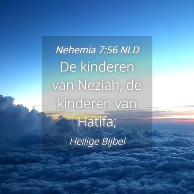 Picture 04 - Nehemia 7:56 NLD - De kinderen van Neziah, de kinderen van - Bible Verse Picture