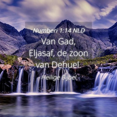 Picture 04 - Numberi 1:14 NLD - Van Gad, Eljasaf, de zoon van - Bible Verse Picture