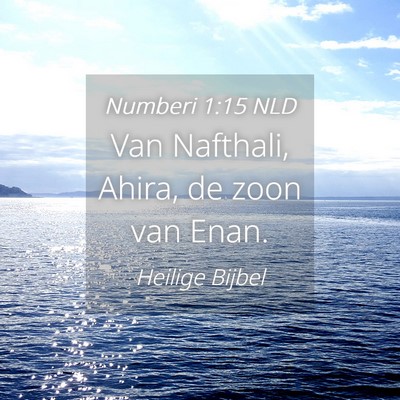 Picture 04 - Numberi 1:15 NLD - Van Nafthali, Ahira, de zoon van - Bible Verse Picture