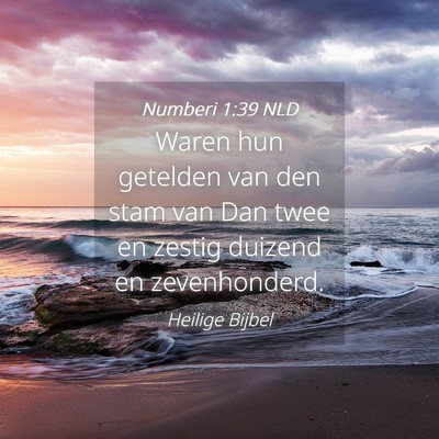 Picture 04 - Numberi 1:39 NLD - Waren hun getelden van den stam van Dan twee en - Bible Verse Picture