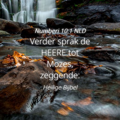 Picture 04 - Numberi 10:1 NLD - Verder sprak de HEERE tot Mozes, - Bible Verse Picture