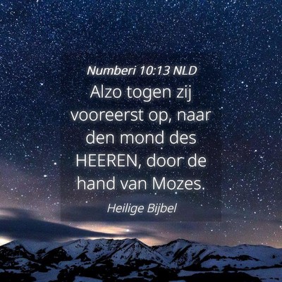 Picture 04 - Numberi 10:13 NLD - Alzo togen zij vooreerst op, naar den mond des - Bible Verse Picture