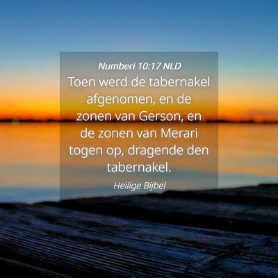 Picture 04 - Numberi 10:17 NLD - Toen werd de tabernakel afgenomen, en de zonen - Bible Verse Picture
