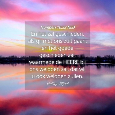 Picture 04 - Numberi 10:32 NLD - En het zal geschieden, als gij met ons zult gaan, - Bible Verse Picture