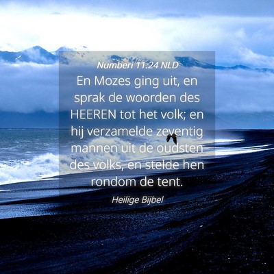 Picture 04 - Numberi 11:24 NLD - En Mozes ging uit, en sprak de woorden des HEEREN - Bible Verse Picture