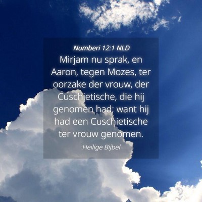Picture 04 - Numberi 12:1 NLD - Mirjam nu sprak, en Aaron, tegen Mozes, ter - Bible Verse Picture