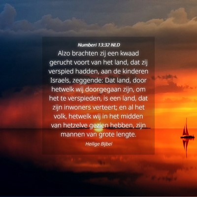 Picture 04 - Numberi 13:32 NLD - Alzo brachten zij een kwaad gerucht voort van het - Bible Verse Picture