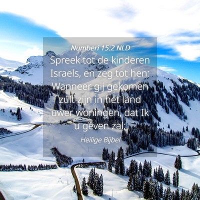 Picture 04 - Numberi 15:2 NLD - Spreek tot de kinderen Israels, en zeg tot hen: - Bible Verse Picture