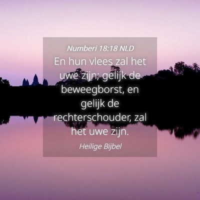 Picture 04 - Numberi 18:18 NLD - En hun vlees zal het uwe zijn; gelijk de - Bible Verse Picture