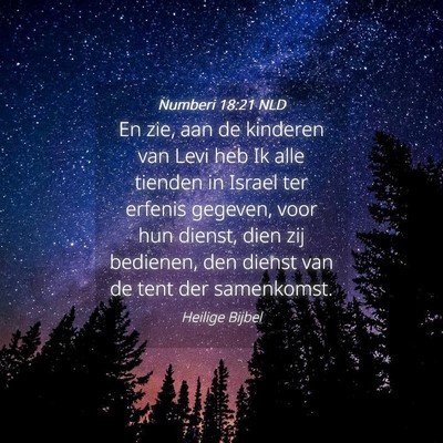 Picture 04 - Numberi 18:21 NLD - En zie, aan de kinderen van Levi heb Ik alle - Bible Verse Picture