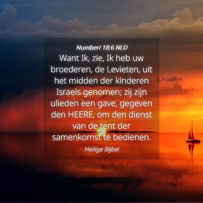 Picture 04 - Numberi 18:6 NLD - Want Ik, zie, Ik heb uw broederen, de Levieten, - Bible Verse Picture