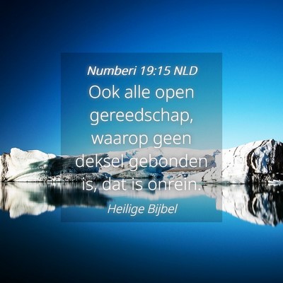 Picture 04 - Numberi 19:15 NLD - Ook alle open gereedschap, waarop geen deksel - Bible Verse Picture