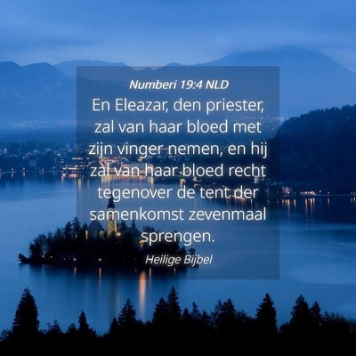 Picture 04 - Numberi 19:4 NLD - En Eleazar, den priester, zal van haar bloed met - Bible Verse Picture