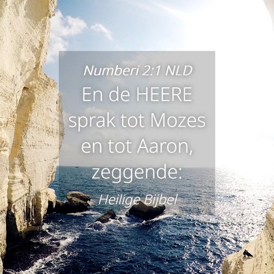 Picture 04 - Numberi 2:1 NLD - En de HEERE sprak tot Mozes en tot Aaron, - Bible Verse Picture