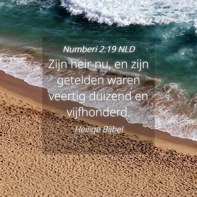 Picture 04 - Numberi 2:19 NLD - Zijn heir nu, en zijn getelden waren veertig - Bible Verse Picture