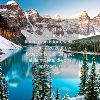 Picture 04 - Numberi 20:14 NLD - Daarna zond Mozes boden uit Kades tot den koning - Bible Verse Picture