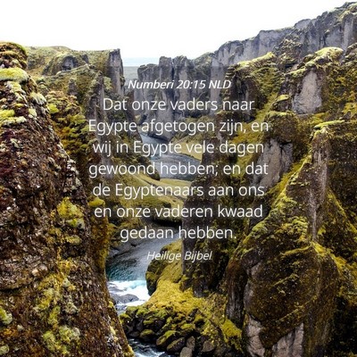Picture 04 - Numberi 20:15 NLD - Dat onze vaders naar Egypte afgetogen zijn, en - Bible Verse Picture