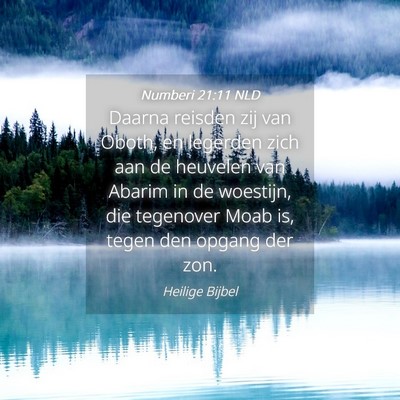 Picture 04 - Numberi 21:11 NLD - Daarna reisden zij van Oboth, en legerden zich - Bible Verse Picture