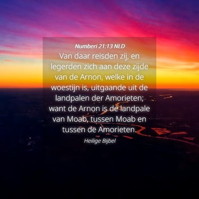 Picture 04 - Numberi 21:13 NLD - Van daar reisden zij, en legerden zich aan deze - Bible Verse Picture