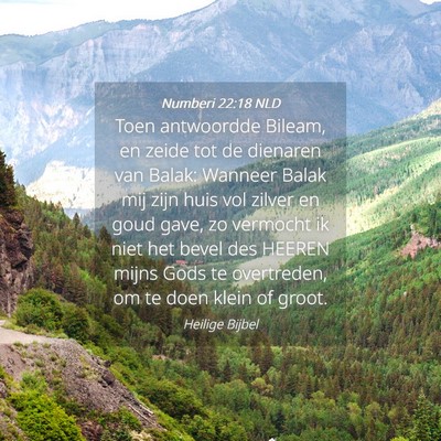 Picture 04 - Numberi 22:18 NLD - Toen antwoordde Bileam, en zeide tot de dienaren - Bible Verse Picture