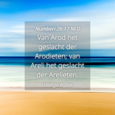 Picture 04 - Numberi 26:17 NLD - Van Arod het geslacht der Arodieten; van Areli - Bible Verse Picture