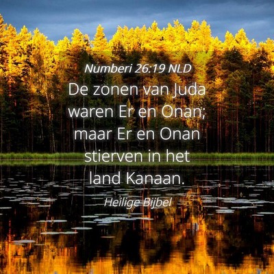 Picture 04 - Numberi 26:19 NLD - De zonen van Juda waren Er en Onan; maar Er en - Bible Verse Picture