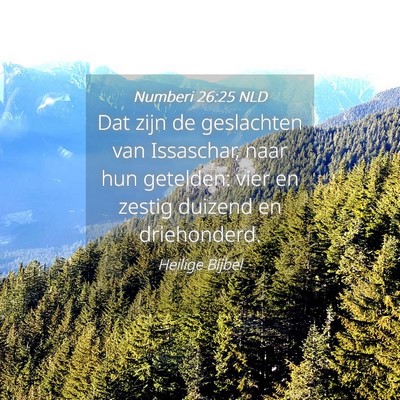 Picture 04 - Numberi 26:25 NLD - Dat zijn de geslachten van Issaschar, naar hun - Bible Verse Picture