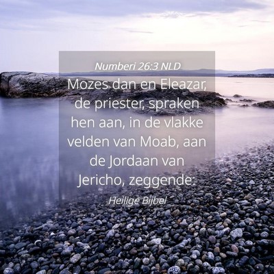 Picture 04 - Numberi 26:3 NLD - Mozes dan en Eleazar, de priester, spraken hen - Bible Verse Picture