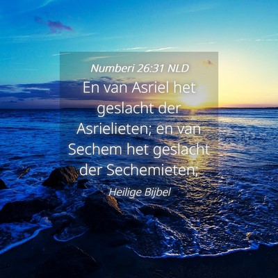 Picture 04 - Numberi 26:31 NLD - En van Asriel het geslacht der Asrielieten; en - Bible Verse Picture
