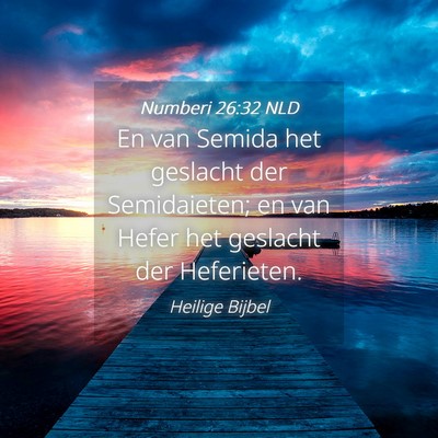 Picture 04 - Numberi 26:32 NLD - En van Semida het geslacht der Semidaieten; en - Bible Verse Picture