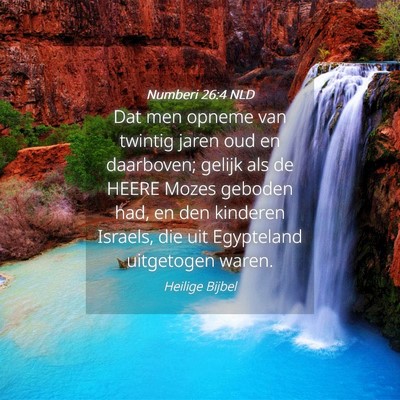 Picture 04 - Numberi 26:4 NLD - Dat men opneme van twintig jaren oud en - Bible Verse Picture