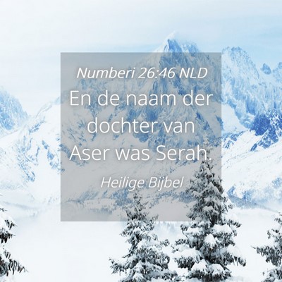 Picture 04 - Numberi 26:46 NLD - En de naam der dochter van Aser was - Bible Verse Picture