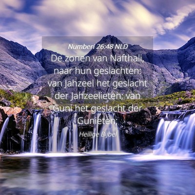 Picture 04 - Numberi 26:48 NLD - De zonen van Nafthali, naar hun geslachten: van - Bible Verse Picture