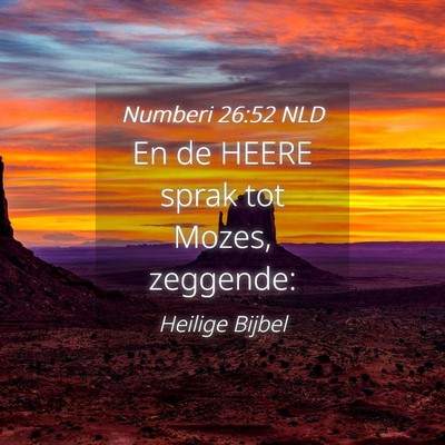 Picture 04 - Numberi 26:52 NLD - En de HEERE sprak tot Mozes, - Bible Verse Picture