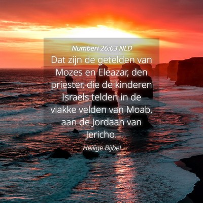Picture 04 - Numberi 26:63 NLD - Dat zijn de getelden van Mozes en Eleazar, den - Bible Verse Picture