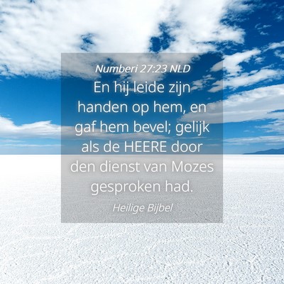 Picture 04 - Numberi 27:23 NLD - En hij leide zijn handen op hem, en gaf hem - Bible Verse Picture