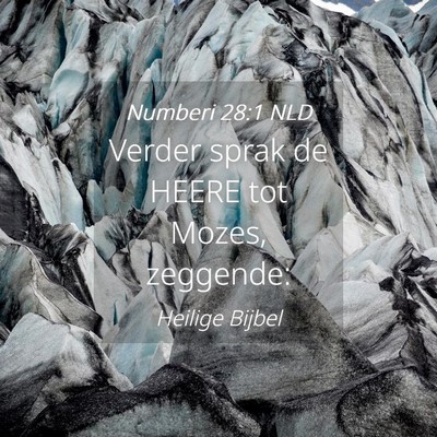 Picture 04 - Numberi 28:1 NLD - Verder sprak de HEERE tot Mozes, - Bible Verse Picture