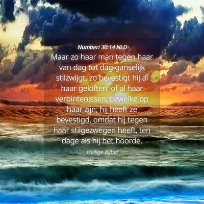 Picture 04 - Numberi 30:14 NLD - Maar zo haar man tegen haar van dag tot dag - Bible Verse Picture