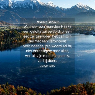 Picture 04 - Numberi 30:2 NLD - Wanneer een man den HEERE een gelofte zal - Bible Verse Picture
