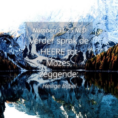 Picture 04 - Numberi 31:25 NLD - Verder sprak de HEERE tot Mozes, - Bible Verse Picture