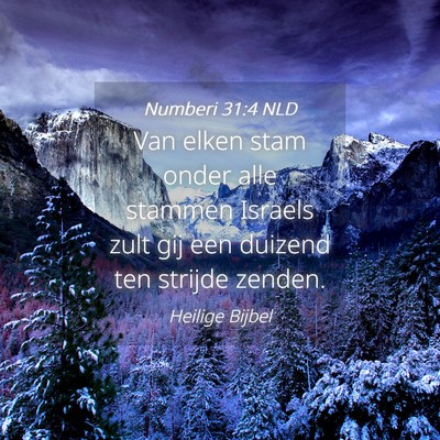 Picture 04 - Numberi 31:4 NLD - Van elken stam onder alle stammen Israels zult - Bible Verse Picture