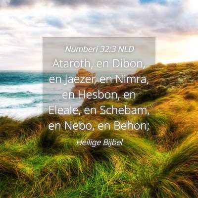 Picture 04 - Numberi 32:3 NLD - Ataroth, en Dibon, en Jaezer, en Nimra, en - Bible Verse Picture