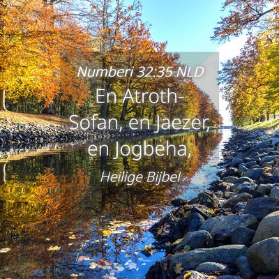Picture 04 - Numberi 32:35 NLD - En Atroth-Sofan, en Jaezer, en - Bible Verse Picture