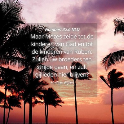 Picture 04 - Numberi 32:6 NLD - Maar Mozes zeide tot de kinderen van Gad en tot - Bible Verse Picture