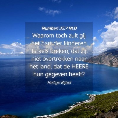 Picture 04 - Numberi 32:7 NLD - Waarom toch zult gij het hart der kinderen - Bible Verse Picture